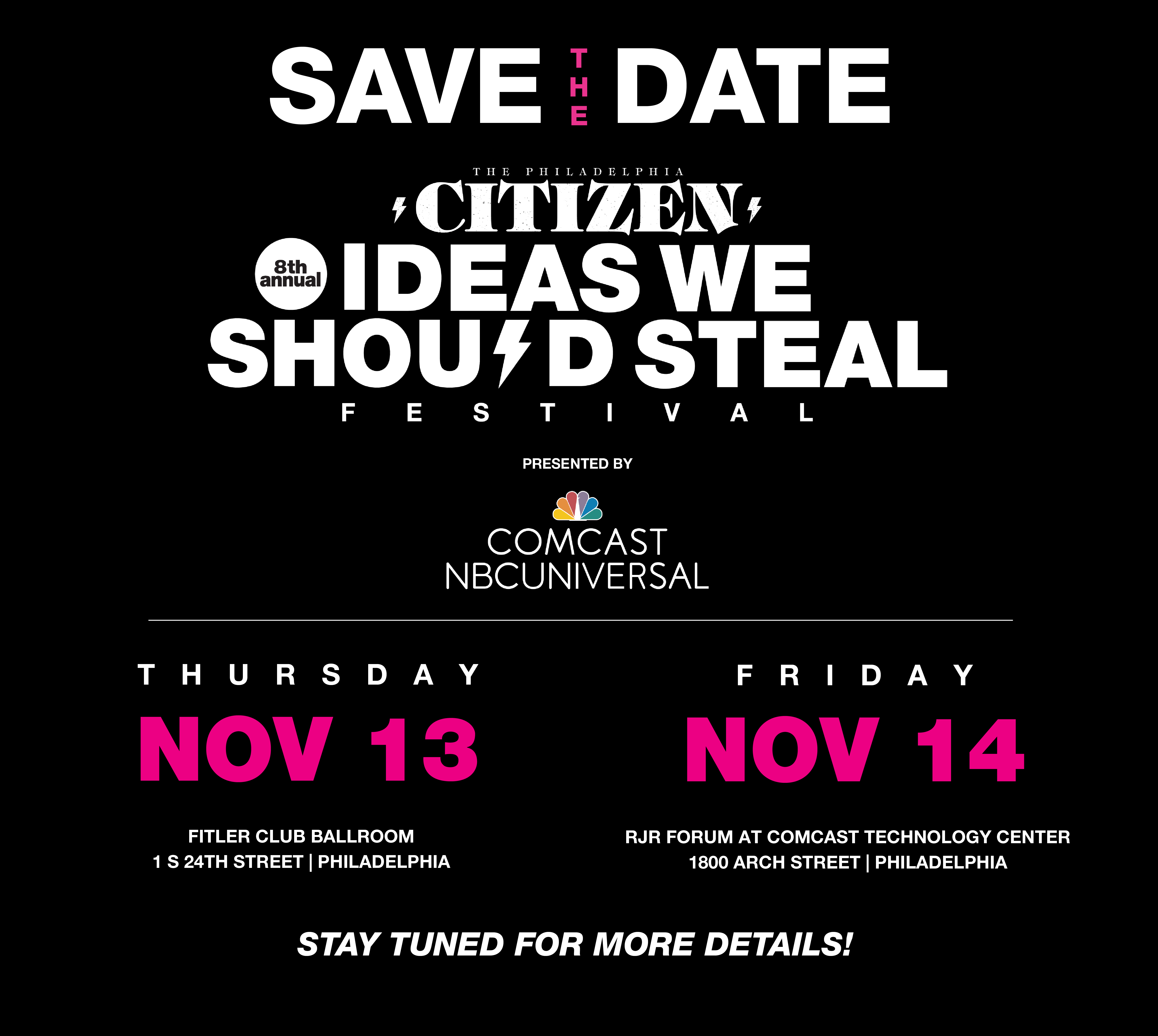 Save the date for the 8th Annual Ideas We Should Steal Festival presented by Comcast NBCUniversal taking place on Thursday, November 13 and Friday, November 14, 2025. Stay tuned for more details.
