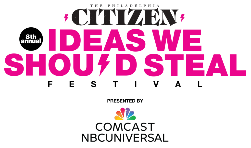 8th Annual Ideas We Should Steal Festival presented by Comcast NBCUniversal