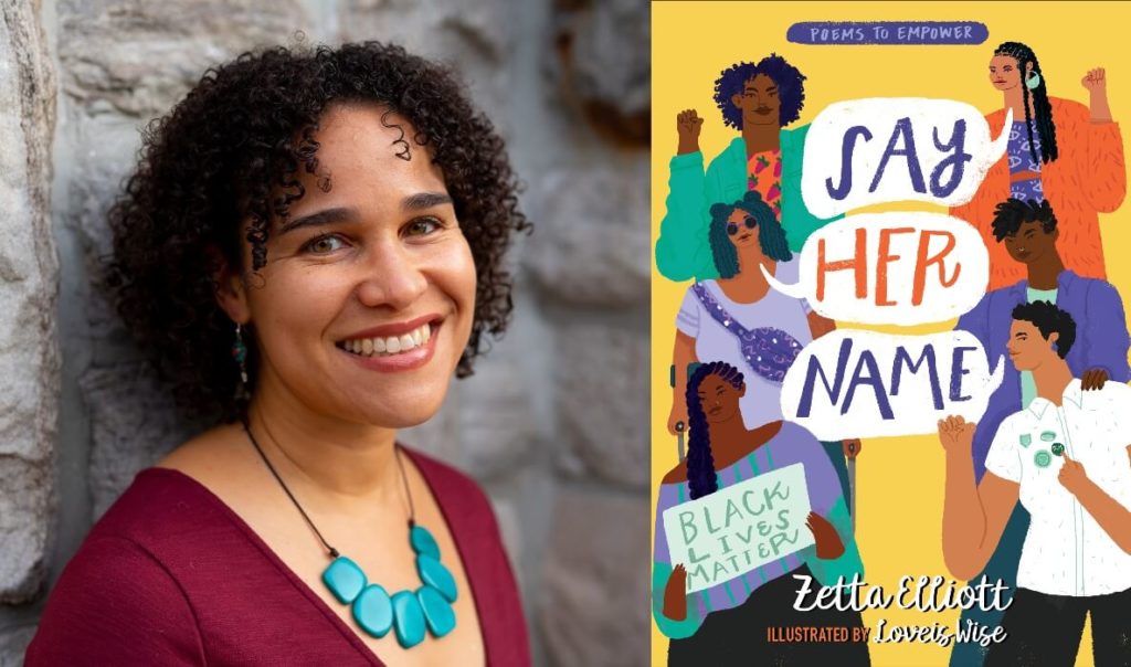 Author Zetta Elliott just published a new book Say Her Name, inspired by the #sayhername social movement.