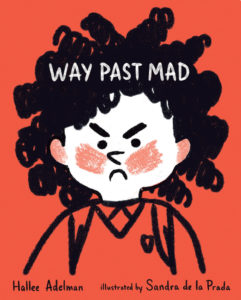 The cover of Hallee Adelman's children's book Way Past Mad