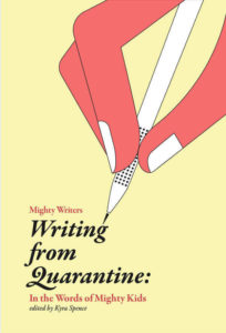 Writing in Quarantine by Mighty Writers