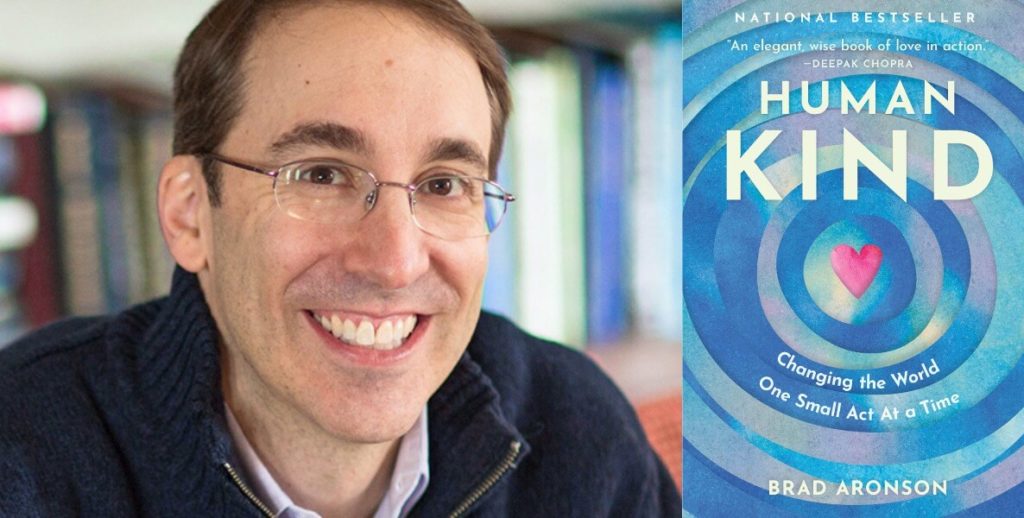 Brad Aronson, author of Humankind: Changing the World One Small Act At a Time