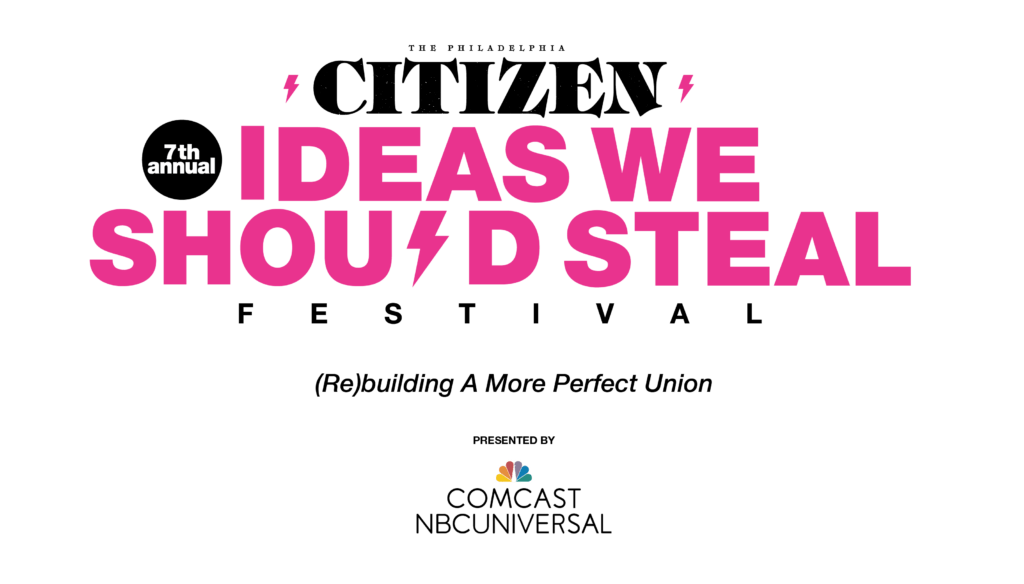 The 7th Annual Ideas We Should Steal Festival: (Re)Building a More Perfect Union