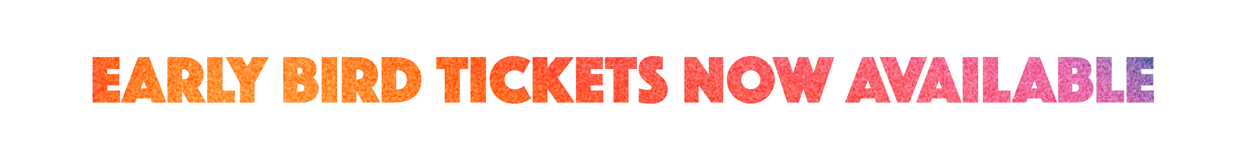 Early bird tickets now available.
